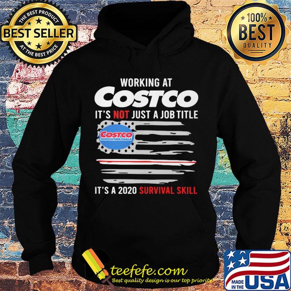 Working at costco it's not just a job title it's a 2020 survival skill american flag independence day s Hoodie Working at costco it's not just a job title it's a 2020 survival skill american flag independence day s Hoodie