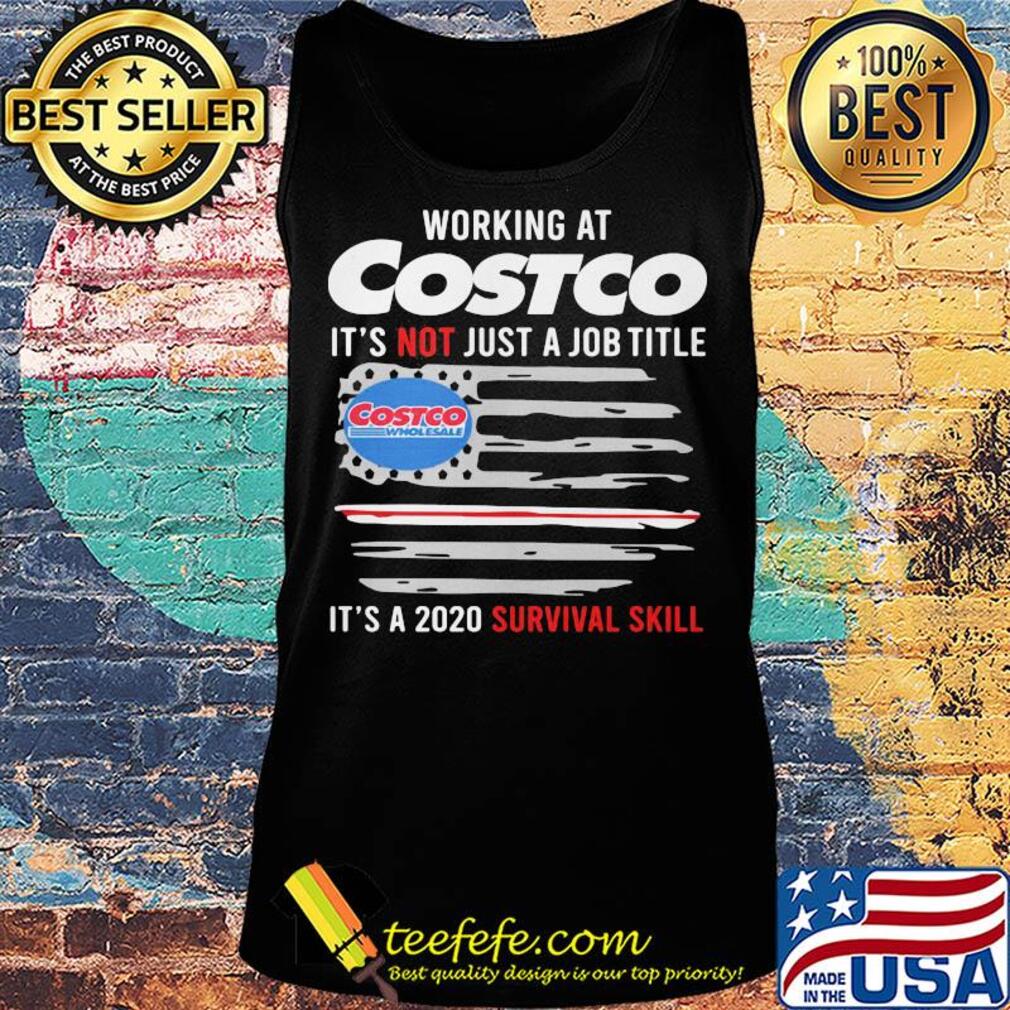 Working at costco it's not just a job title it's a 2020 survival skill american flag independence day s Tank top Working at costco it's not just a job title it's a 2020 survival skill american flag independence day s Tank top