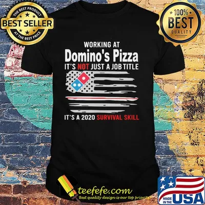 Working at domino's pizza it's not just a job title it's a 2020 survival skill american flag independence day shirt