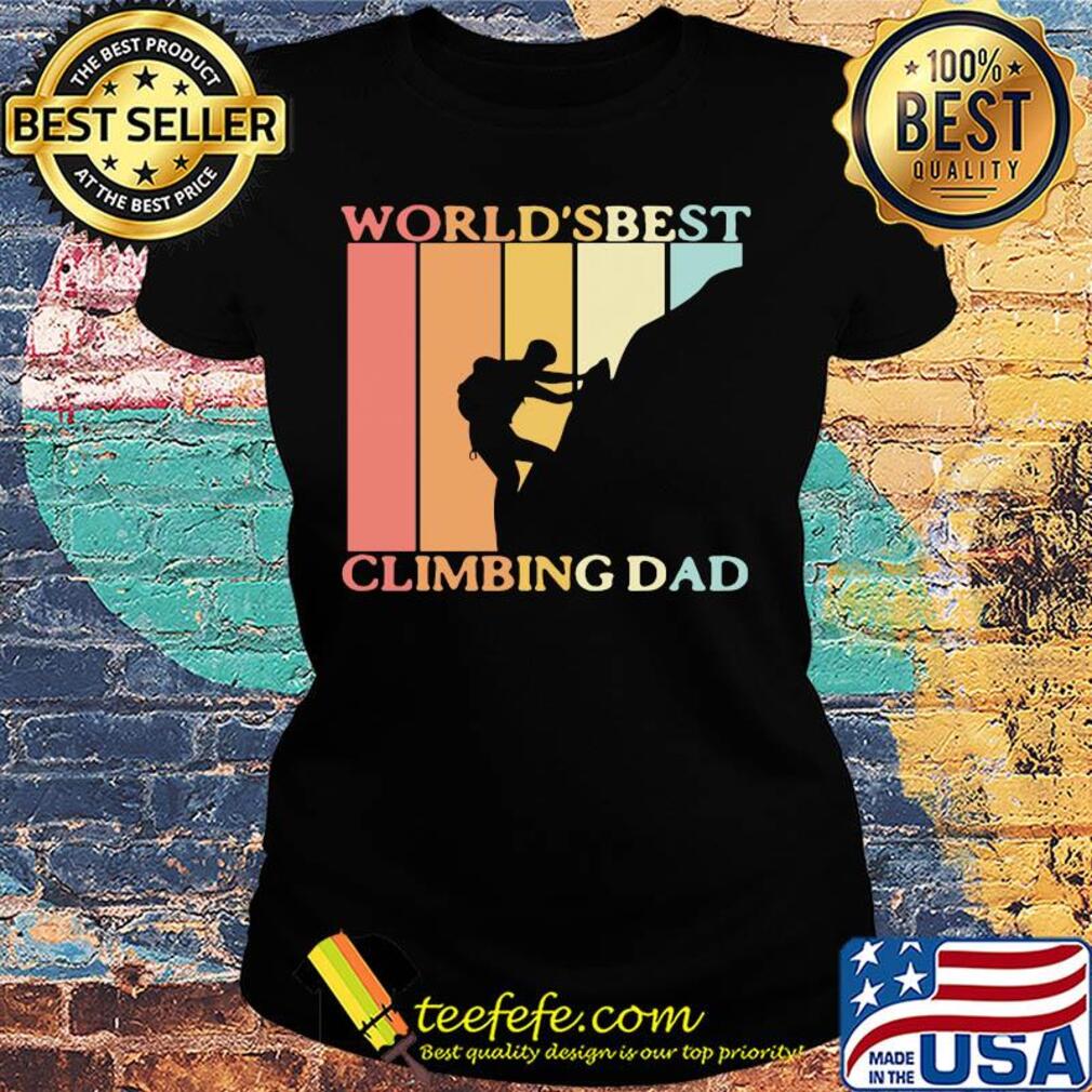 World's best climbing dad happy father's day vintage retro s Ladies tee World's best climbing dad happy father's day vintage retro s Ladies tee