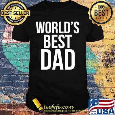 World's best dad happy father's day shirt