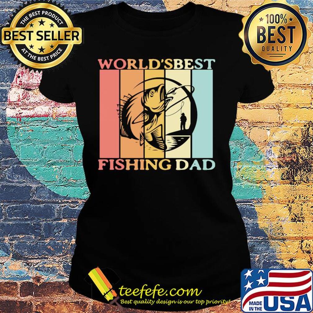 World's best fishing dad happy father's day vintage retro s Ladies tee World's best fishing dad happy father's day vintage retro s Ladies tee