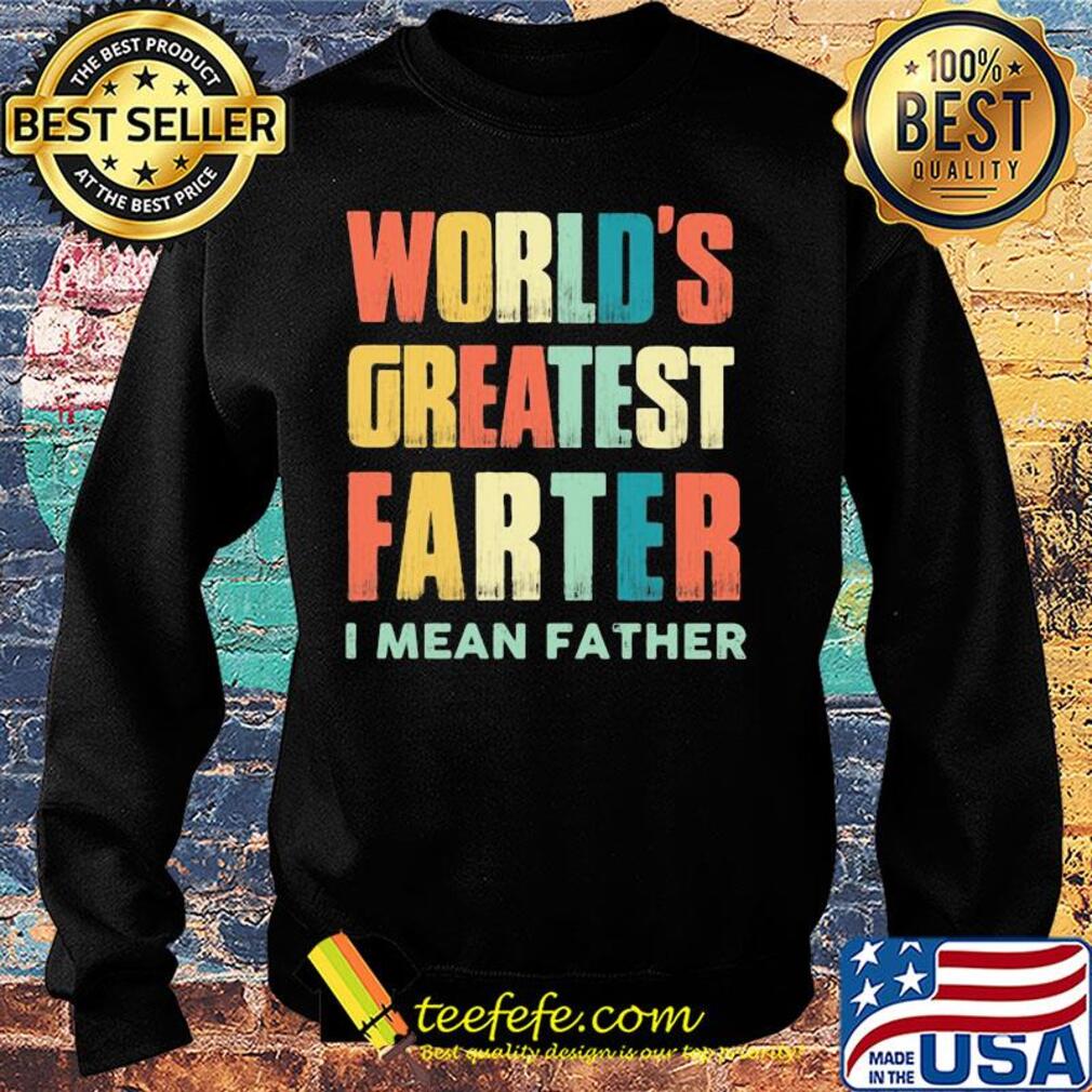 Worlds greatest farter I mean father vintage s Sweater Worlds greatest farter I mean father vintage s Sweater