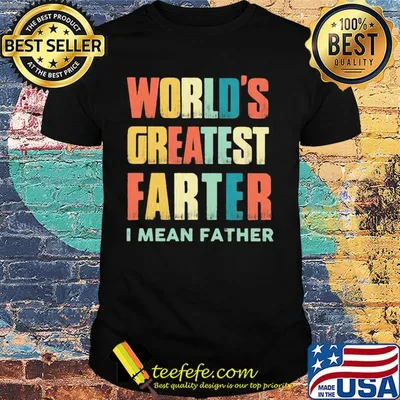Worlds greatest farter I mean father vintage shirt