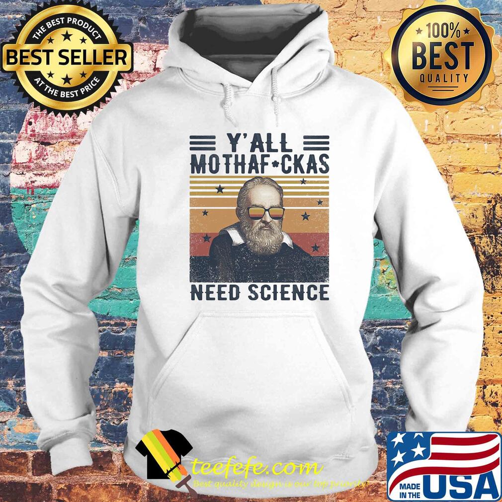 Y'all mothaf ckas need scirence vintage retro s Hoodie Y'all mothaf ckas need scirence vintage retro s Hoodie