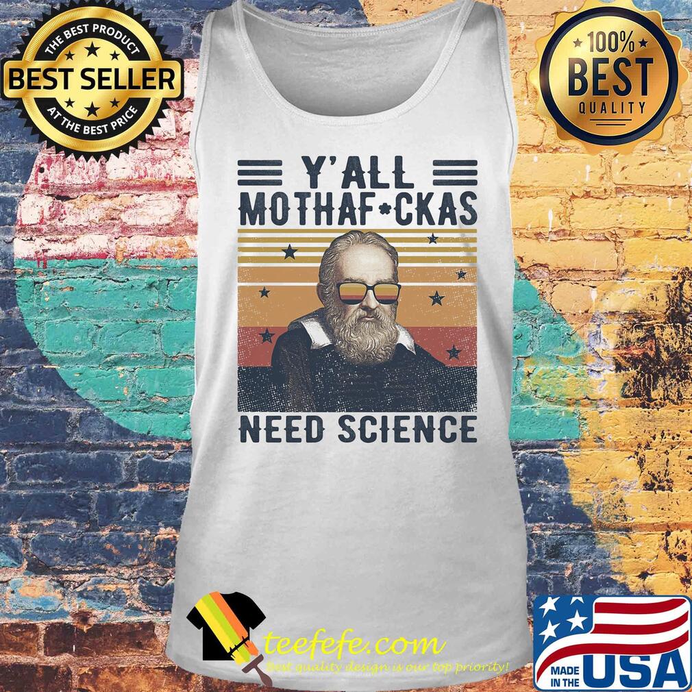 Y'all mothaf ckas need scirence vintage retro s Tank top Y'all mothaf ckas need scirence vintage retro s Tank top