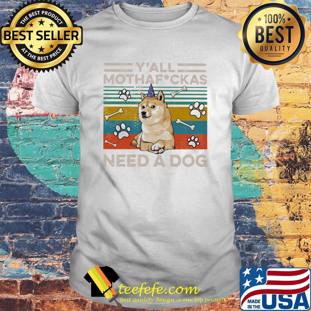 Y'all mothafuckas need a dog paw vintage retro shirt
