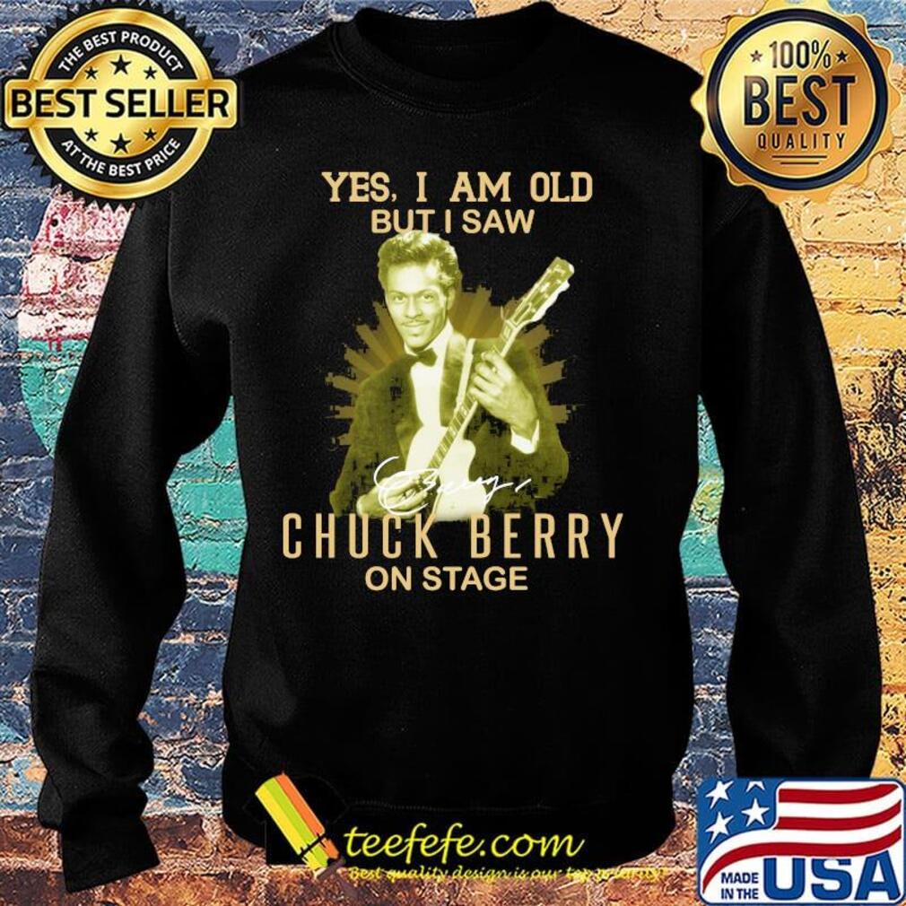 Yes i am old but i saw chuck berry on stage signature s Sweater Yes i am old but i saw chuck berry on stage signature s Sweater