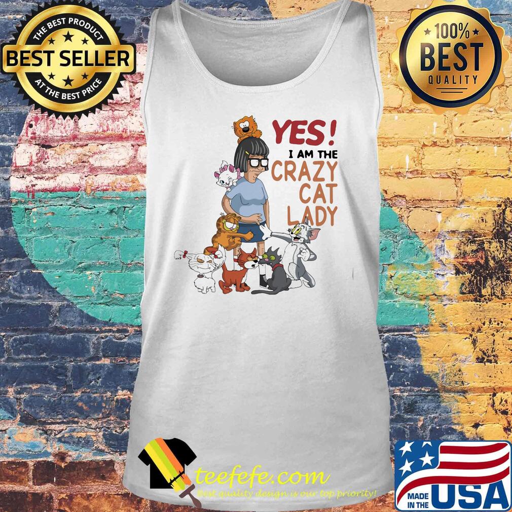Yes I am the crazy cat lady s Tank top Yes I am the crazy cat lady s Tank top