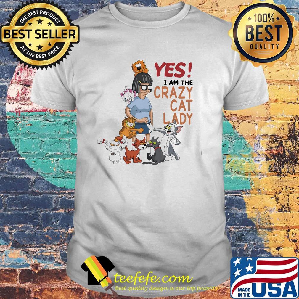 Yes I am the crazy cat lady shirt