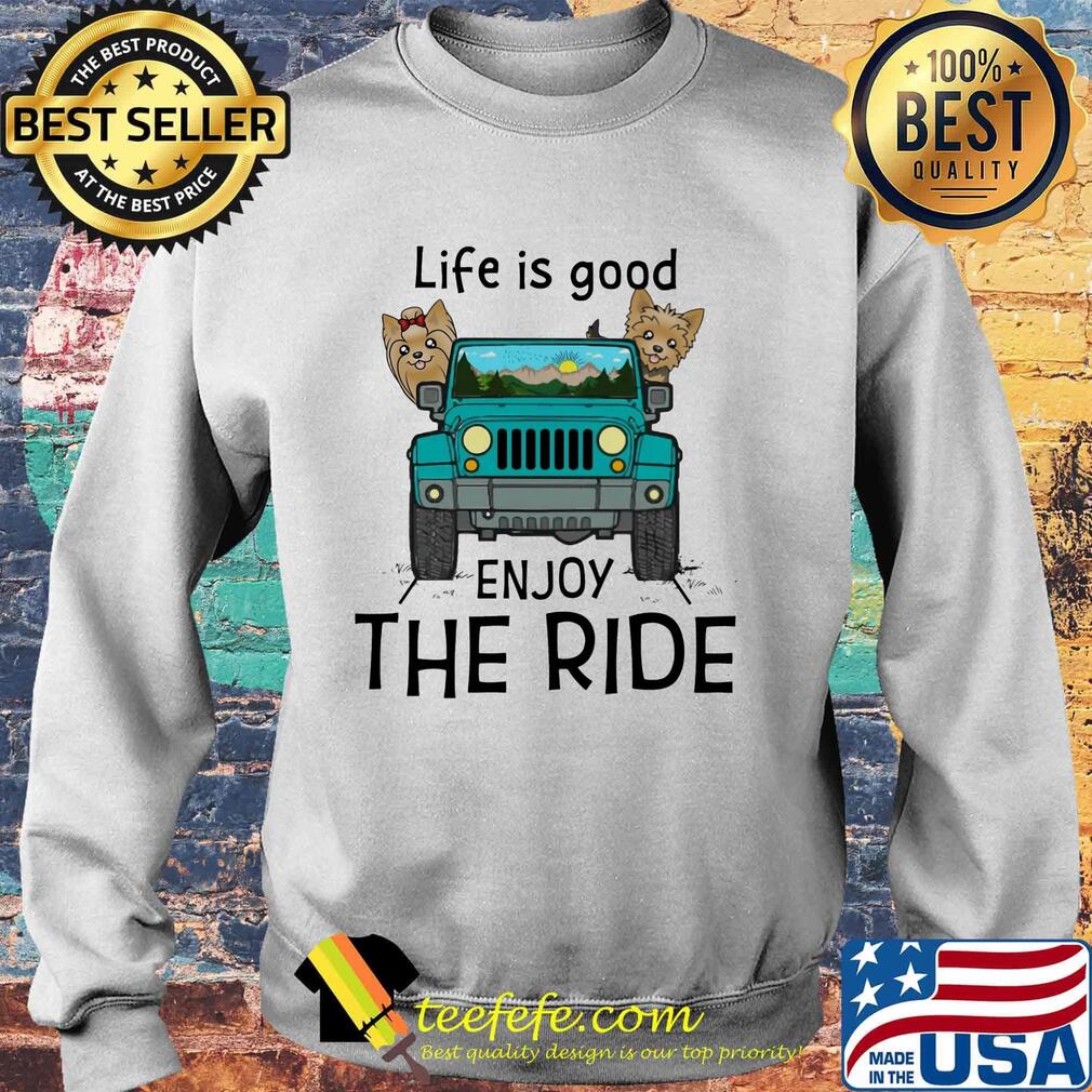 Yorkie terrier life is good enjoy the ride jeep s Sweater Yorkie terrier life is good enjoy the ride jeep s Sweater