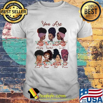 You are Amazing Black Girl Strong flower shirt