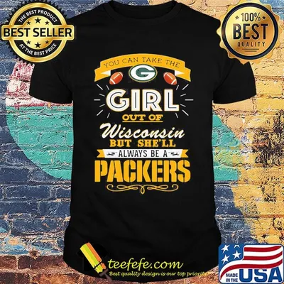You can take the girl out of wisconsin but she'll always be a green bay packers shirt
