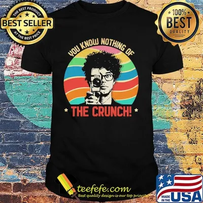 You know nothing of the crunch saboo quote vintage retro shirt