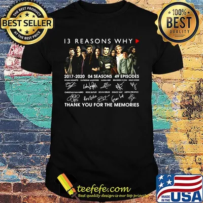 13 reasons why 2017 2020 04 seasons 49 episodes thank you for the memories signatures shirt