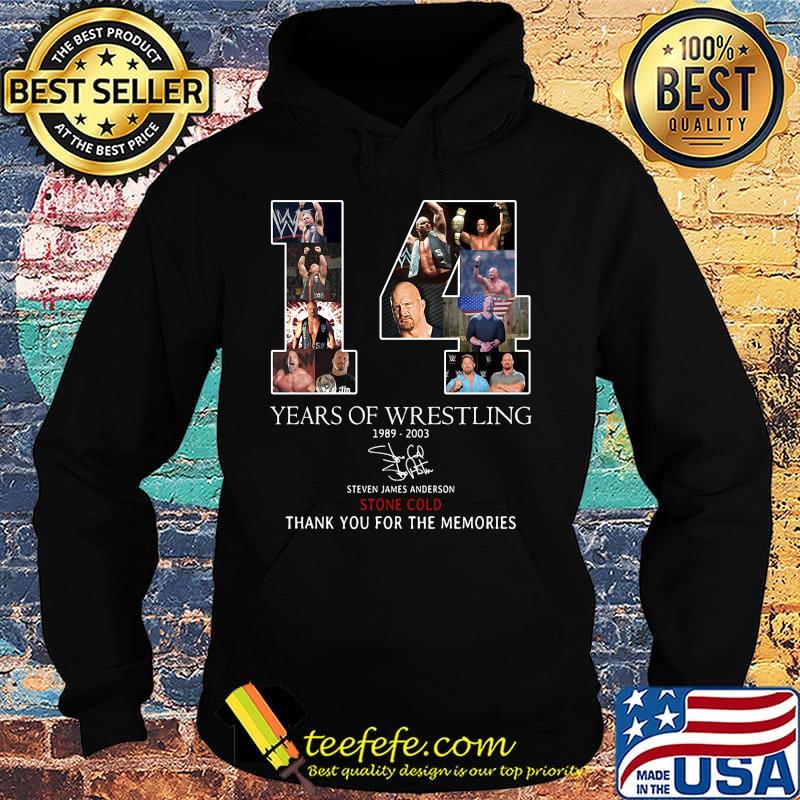 14 years of wrestling 1989 2003 steven james anderson stone cold thank you for the memories signature s Hoodie 14 years of wrestling 1989 2003 steven james anderson stone cold thank you for the memories signature s Hoodie