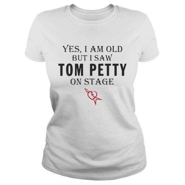 1595850965Yes-I-am-old-but-I-saw-Tom-Petty-on-stage-Classic-Ladies-600x600-1.jpg