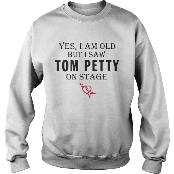 1595850965Yes-I-am-old-but-I-saw-Tom-Petty-on-stage-Sweatshirt-600x600-1.jpg