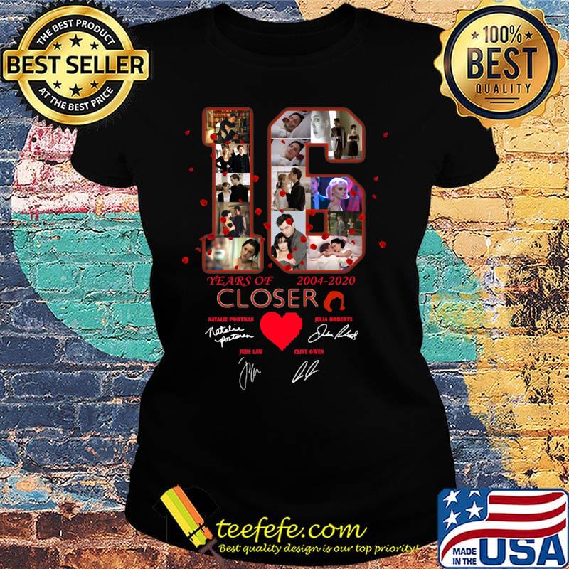 16 years of 2004 2020 closer signatures heart s Ladies tee 16 years of 2004 2020 closer signatures heart s Ladies tee