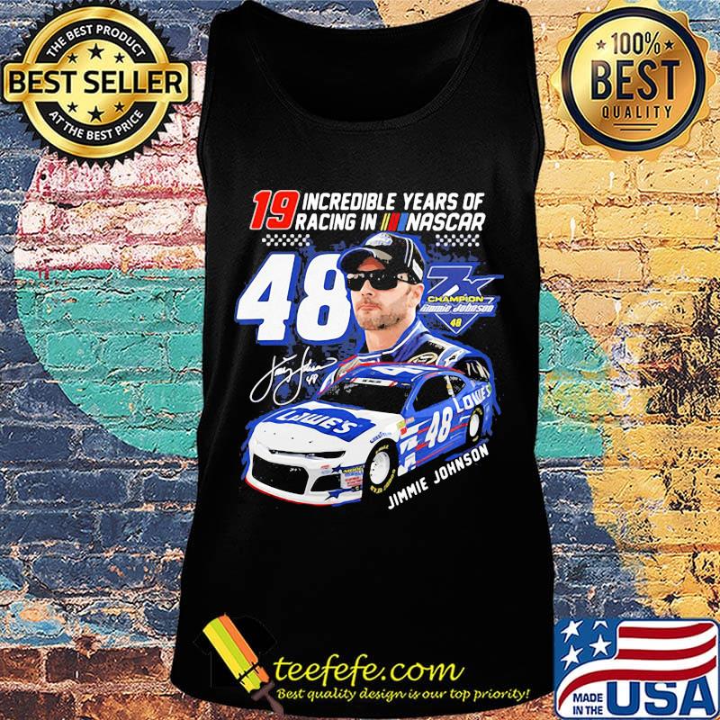 19 incredible years of racing in nascar 48 jimmie johnson car signature s Tank top 19 incredible years of racing in nascar 48 jimmie johnson car signature s Tank top