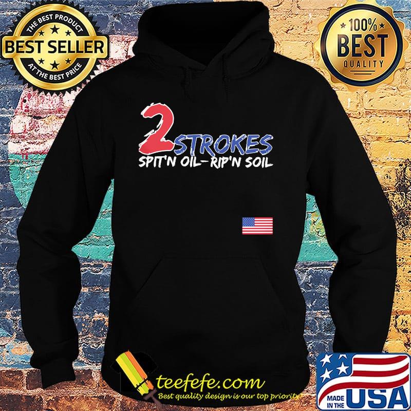 2 Strokes Spit'n Oil Rip'n Soil Shirt Hoodie 2 Strokes Spit'n Oil Rip'n Soil Shirt Hoodie