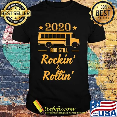 2020 And Still Rockin And Rollin Bus Shirt