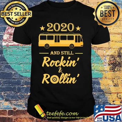 2020 And Still Rockin And Rollin Bus Star Shirt