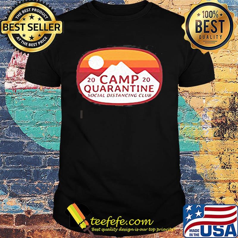 2020 camp quarantine social distancing club sunset shirt 2020 camp quarantine social distancing club sunset shirt