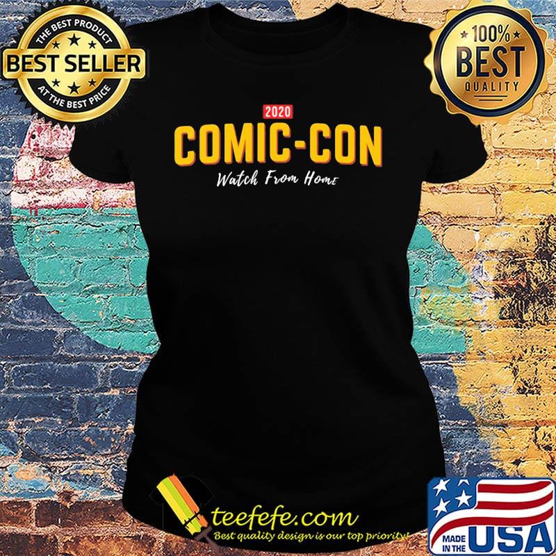 2020 comic-con watch from home s Ladies tee 2020 comic-con watch from home s Ladies tee