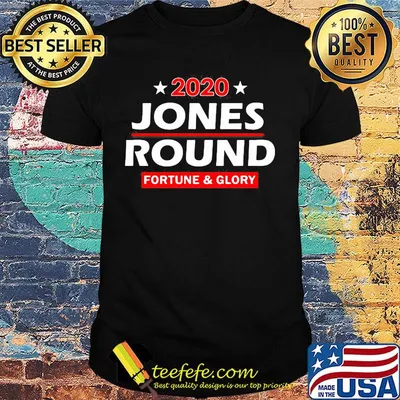 2020 Jones round fortune and glory shirt