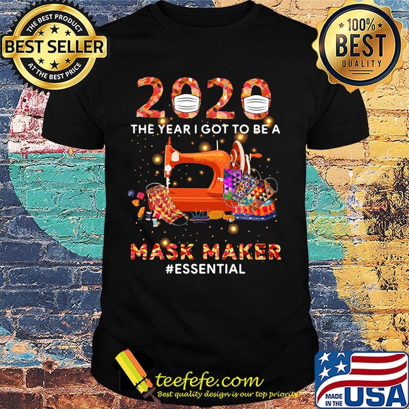 2020 mask the year i got to be a mask maker essential colors shirt