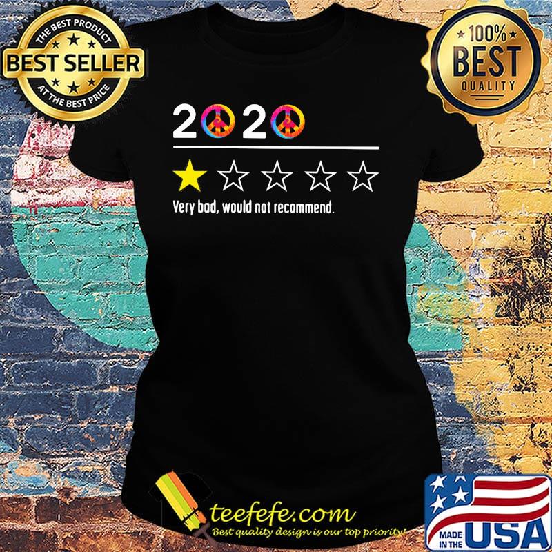 2020 peace very bad would not recommend stars s Ladies tee 2020 peace very bad would not recommend stars s Ladies tee