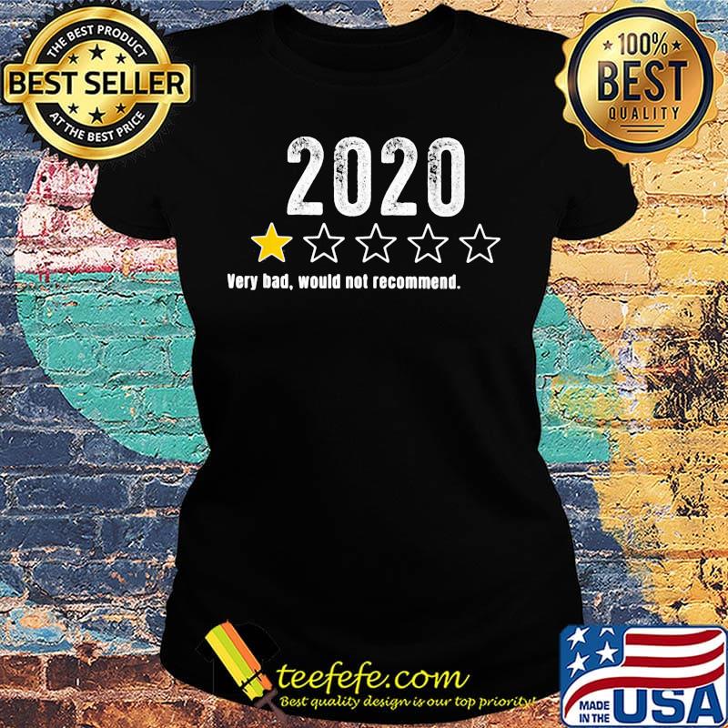2020 very bad would not recommend classic s Ladies tee 2020 very bad would not recommend classic s Ladies tee