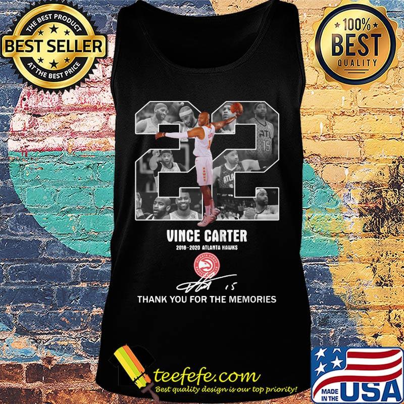 22 Vince Carter 2018-2020 Atlanta Hawks thank you for the memories signature s Tank top 22 Vince Carter 2018-2020 Atlanta Hawks thank you for the memories signature s Tank top