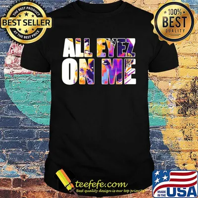 2pac tupac shakur rapper all eyez on me shirt
