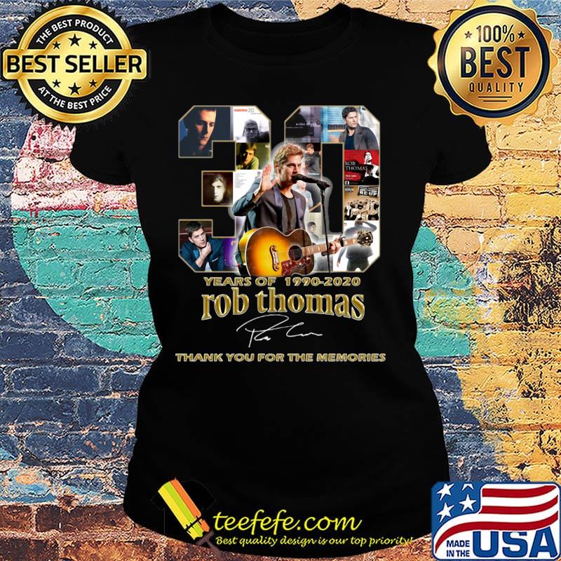 30 years of 1990 2020 rob thomas thank you for the memories signatures s Ladies tee 30 years of 1990 2020 rob thomas thank you for the memories signatures s Ladies tee