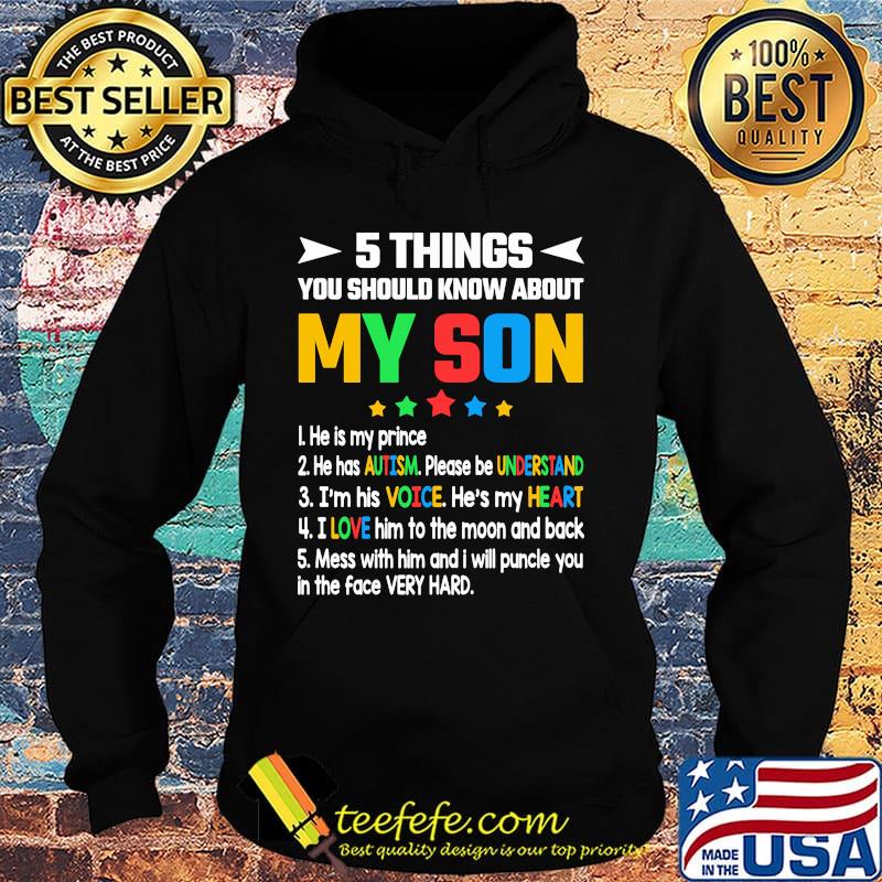 5 things you should know about my son he is my prince he has autism please be understand s Hoodie 5 things you should know about my son he is my prince he has autism please be understand s Hoodie