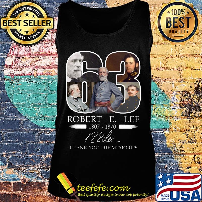 63 robert e. Lee 1807 1870 thank you for the memories signature s Tank top 63 robert e. Lee 1807 1870 thank you for the memories signature s Tank top