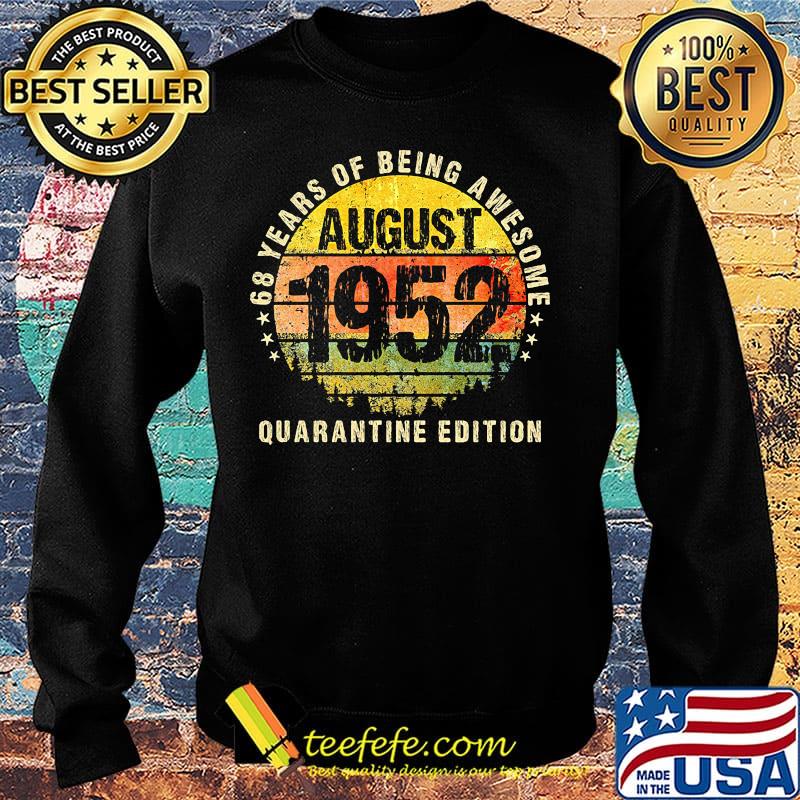 68 years of being awesome quarantine edition august 1952 vintage retro s Sweater 68 years of being awesome quarantine edition august 1952 vintage retro s Sweater