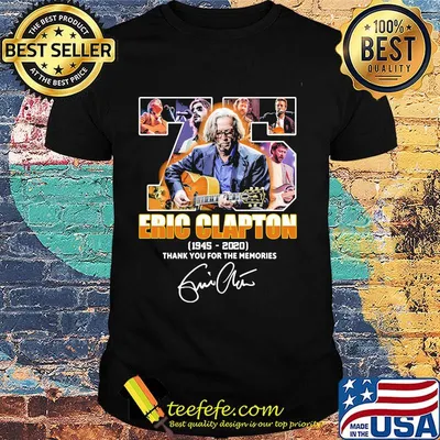 75 eric clapton 1945 2020 thank you for the memories signature shirt