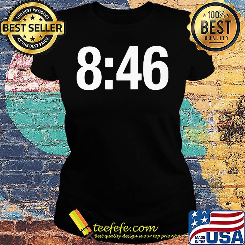 846 Means Change Black Lives Matter Shirt Ladies tee 846 Means Change Black Lives Matter Shirt Ladies tee