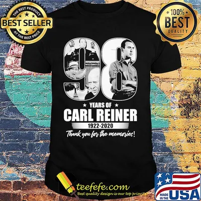 98 years of carl reiner 1922 2020 thank you for the memories shirt