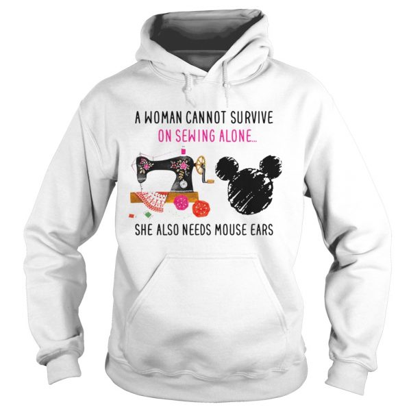 A-Woman-Cannot-Survive-On-Sewing-Alone-She-Also-Needs-Mouse-Ears-Hoodie-600x600-1.jpg