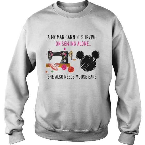 A-Woman-Cannot-Survive-On-Sewing-Alone-She-Also-Needs-Mouse-Ears-Sweatshirt-600x600-1.jpg