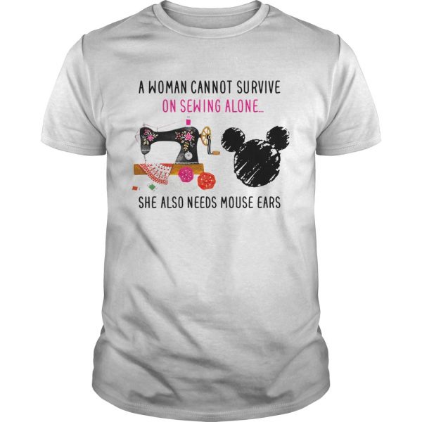A-Woman-Cannot-Survive-On-Sewing-Alone-She-Also-Needs-Mouse-Ears-shirt-600x600-1.jpg