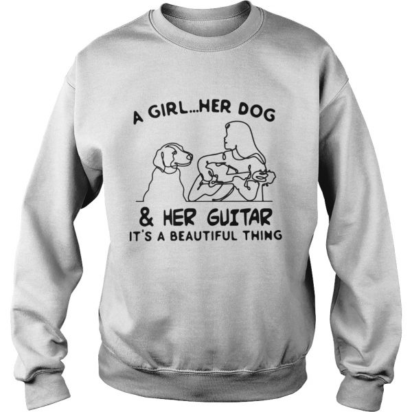 A-girl-Her-dog-and-Her-guitar-Its-a-beautiful-thing-Sweatshirt-600x600-1.jpg