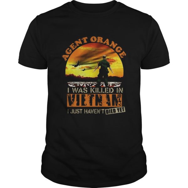 Agent-Orange-I-Was-Killed-In-Vietnam-I-Just-Havent-Died-Yet-shirt-600x600-1.jpg