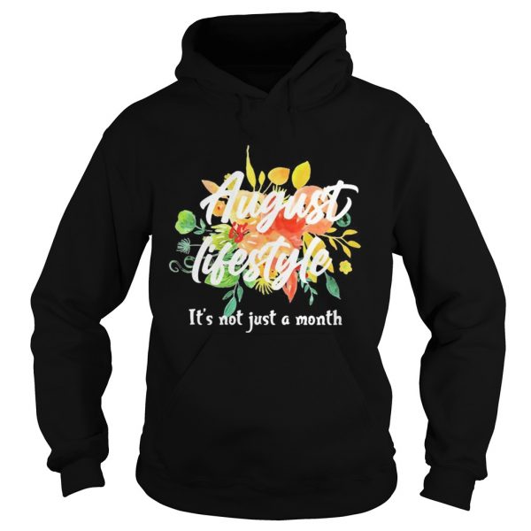 August-lifestyle-its-not-just-a-month-flowers-Hoodie-600x600-1.jpg