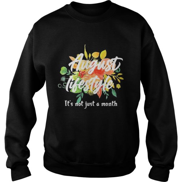 August-lifestyle-its-not-just-a-month-flowers-Sweatshirt-600x600-1.jpg