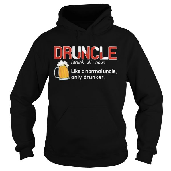 Druncle-Like-A-Normal-Uncle-Only-Drunker-Hoodie-600x600-1.jpg